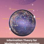 Information Theory for Modern Machine Learning