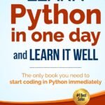 Learn Python in One Day and Learn It Well (2nd Edition)